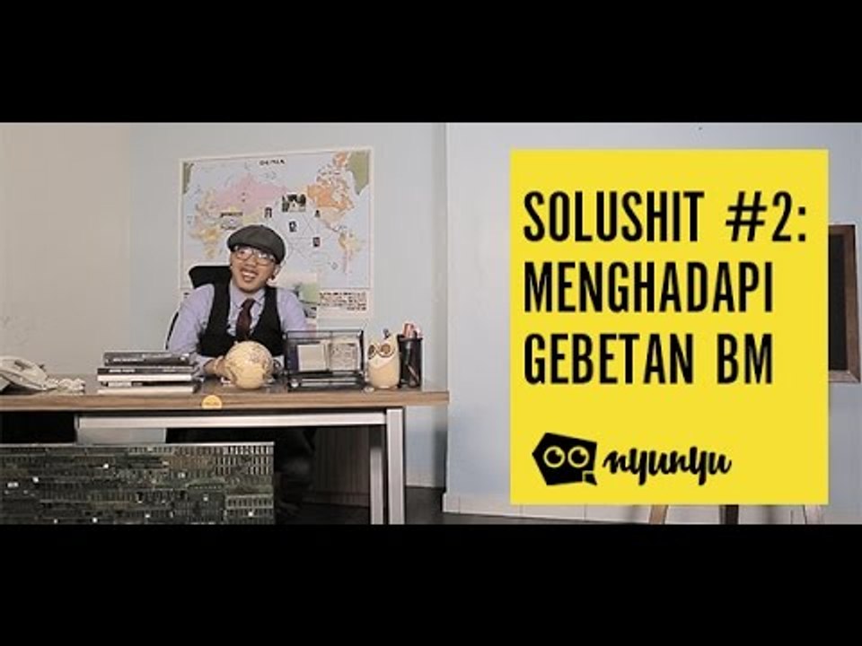 SOLUSHIT 2: Menghadapi Gebetan BM