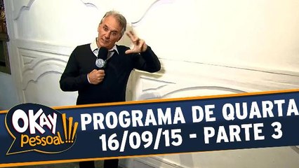 Okay Pessoal!!! - Quarta - Parte 3