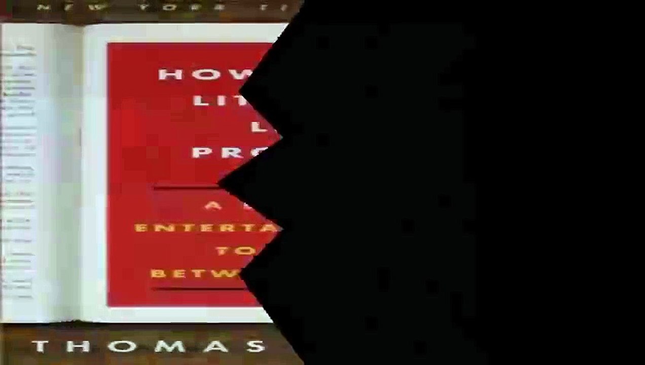 How to Read Literature Like a Professor A Lively and Entertaining Guide to Reading Between the Lines Revised...