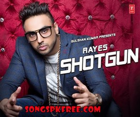 SHOTGUN FULL VIDEO SONG _ RAYES _ HD Video