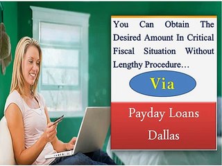 Payday Loans Dallas- Finest Finance To Overcome Difficult Monetary Situation