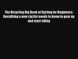 The Bicycling Big Book of Cycling for Beginners: Everything a new cyclist needs to know to