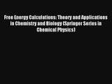 Free Energy Calculations: Theory and Applications in Chemistry and Biology (Springer Series