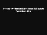 Read (Reprint) 1973 Yearbook: Boardman High School Youngstown Ohio Book Download Free