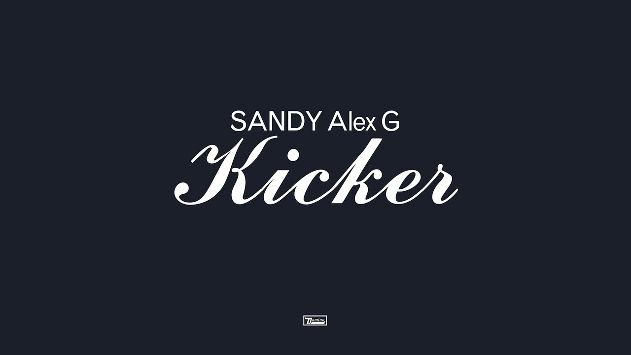 SANDY Alex G - Kicker (Official Audio)