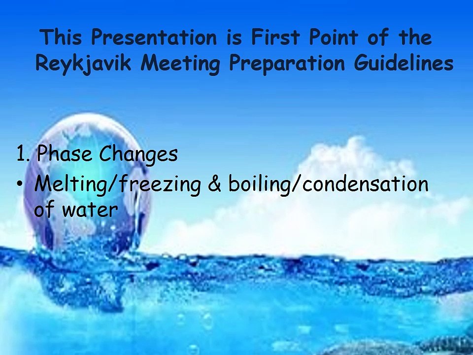 (Melting, Freezing&Boiling, Condensation)Water, a European Task in a Global Context