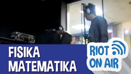 Fisika Matematika di Riot on Air
