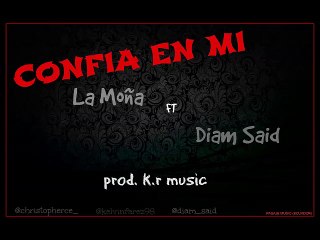 #ConfiaEnMi - La Moña Ft. Diam Said (Prod. Kr Music)
