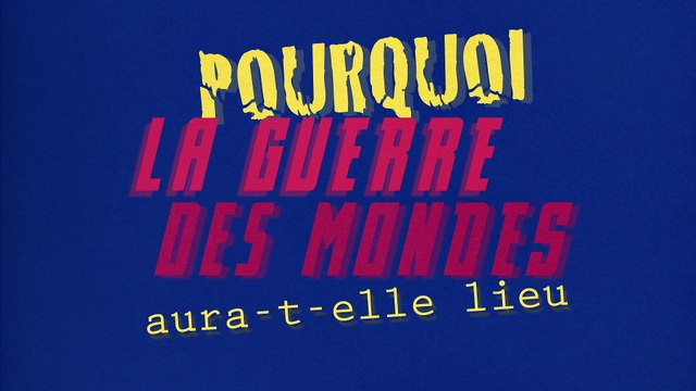 Pourquoi la guerre des mondes aura-t-elle lieu? (4/5)