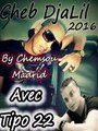Cheb DJalil 2016 - Ma3andek Win 3liya Tro7i Avec Tipo22# By Chemsou Madrid De 13TLM