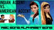 American Accent vs. Indian Accent | ABC Song | Alphabet Song | Phonics Song | Nursery Rhyme