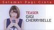 Selamat Pagi Cinta (Official Teaser) - Gigi Cherrybelle Version ​​​ | Video Moge Series