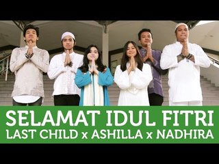 Ucapan Official Selamat Iedul Fitri 1436 H (Last Child, Ashilla, Nadhira) ​​​ | Video Moge Series