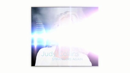 Judy Collins "Strangers Again" New Album in Stores Now [ad]