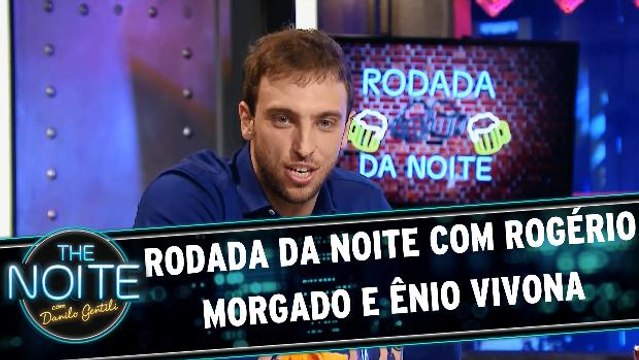 Rodada da Noite com Rogério Morgado e Ênio Vivona