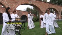 Grupo Chiripa - Te Recordare