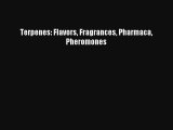 Terpenes: Flavors Fragrances Pharmaca Pheromones Read Online Free