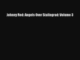 Johnny Red: Angels Over Stalingrad: Volume 3 Ebook Online