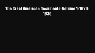 The Great American Documents: Volume 1: 1620-1830 Ebook Download