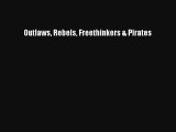Outlaws Rebels Freethinkers & Pirates Ebook Free