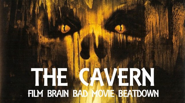 Bad Movie Beatdown: The Cavern (REVIEW)