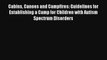 Cabins Canoes and Campfires: Guidelines for Establishing a Camp for Children with Autism Spectrum