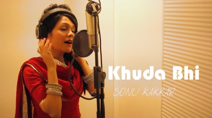 Khuda Bhi - Sonu Kakkar