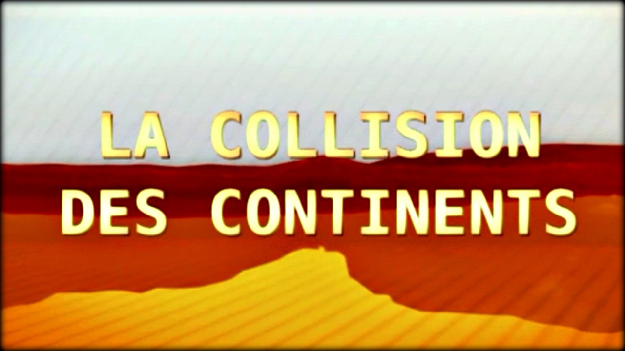 (Documentaire) La collision des continents