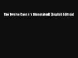 The Twelve Caesars (Annotated) (English Edition) Livre Télécharger Gratuit PDF