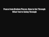 Peace from Broken Pieces: How to Get Through What You're Going Through Livre Télécharger Gratuit