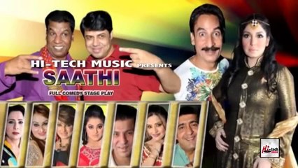 SAATHI (FULL DRAMA) - 2015 BRAND NEW PAKISTANI PUNJABI STAGE DRAMA
