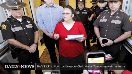 She's Back at Work the Kentucky Clerk Maybe Tampering With the Forms