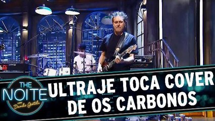 Ultraje toca cover de Os Carbonos