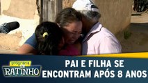 Pai e filha se encontram após 8 anos