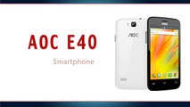 AOC E40  Android Smartphone Specifications & Features