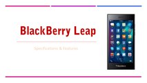 BlackBerry Leap Smartphone - Specifications & Features