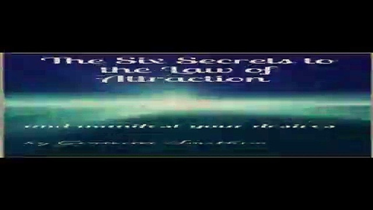Law of Attraction The Six Secrets to the Law of Attraction and Manifesting Your Desires