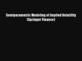 Semiparametric Modeling of Implied Volatility (Springer Finance) Read Download Free
