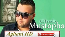 Cheb Mustapha 2016 Tkdeb 3liya { Exclu 2015 2016 }