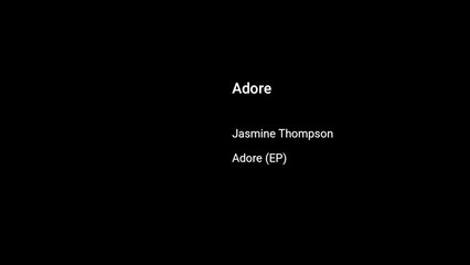 Jasmine Thompson - Adore