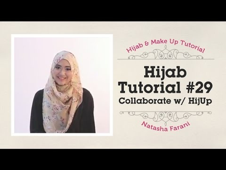 Hijab Tutorial - Natasha Farani (Collaborated with HijUp) #29