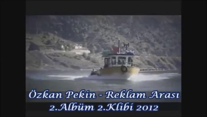 Özkan Pekin Reklam Arası 2. Albüm 2.Klibi 2012