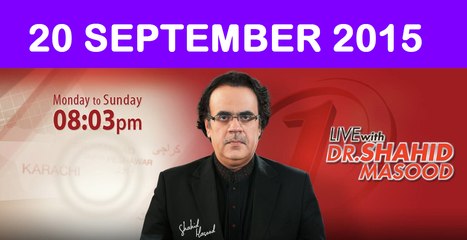Live With Dr Shahid Masood 20 September 2015 On News ONE