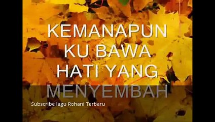 LAGU ROHANI KRISTEN TERBARU Hati Sebagai Hamba + Lyrics LAGU ROHANI KRISTEN TERBARU 2015