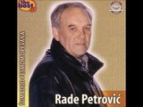 Rade Petrovic - Kazite joj da sam bio