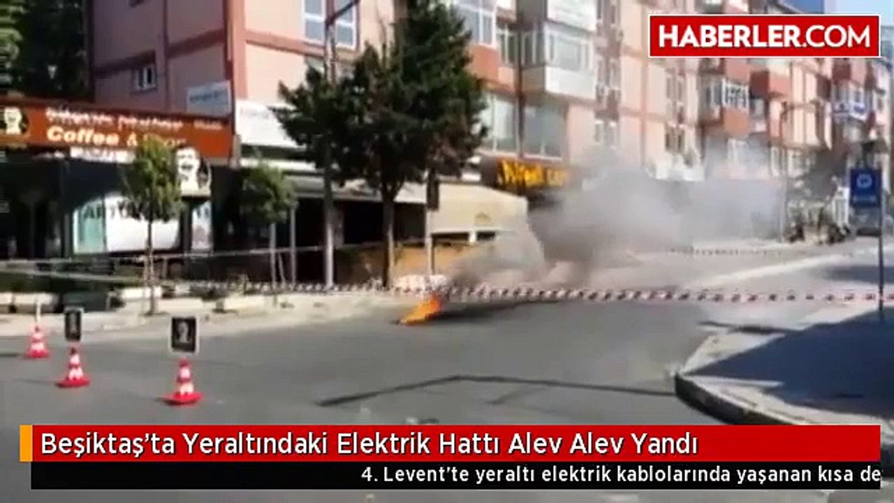 Beşiktaş'ta Yeraltındaki Elektrik Hattı Alev Alev Yandı