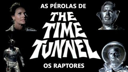 As Perolas de O Tunel do Tempo 4 - Os Raptores