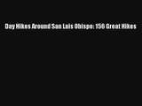 Day Hikes Around San Luis Obispo: 156 Great Hikes Read PDF Free