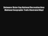 Delaware Water Gap National Recreation Area (National Geographic Trails Illustrated Map) Read