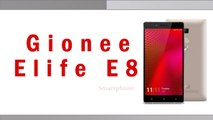 Gionee Elife E8 Smartphone Specifications & Features